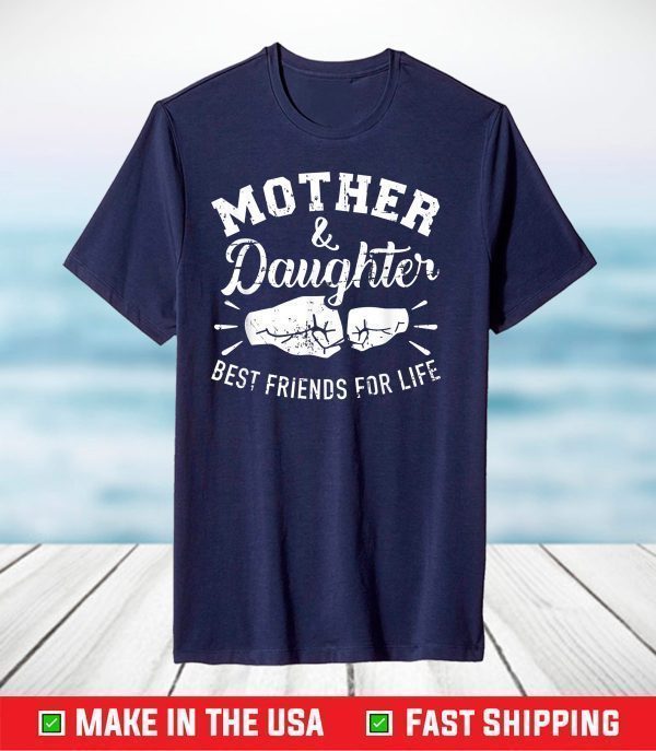 Mother and daughter best friends for life mom T-Shirt