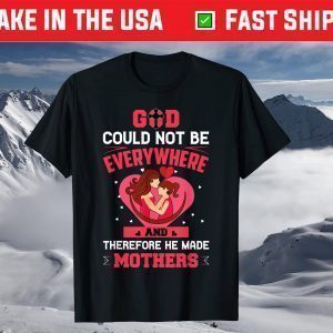 Mother's Day - Mothers Are Everywhere T-Shirt