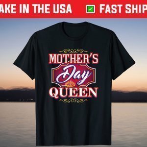 Mothers Day Queen T-Shirt