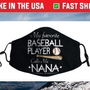 My Favorite Baseball Player Calls Me Nana Grandma Grandson Face Mask