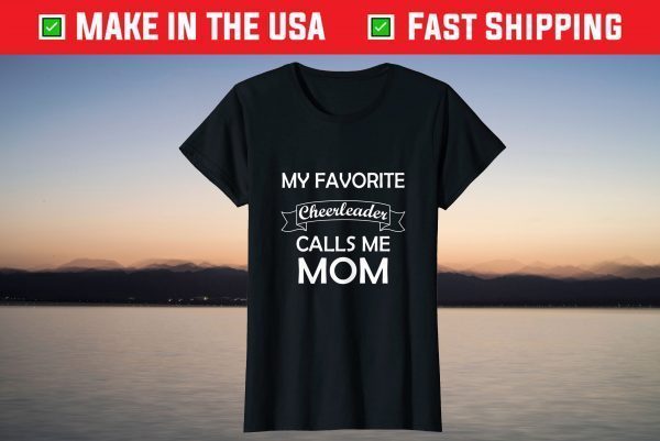 My Favorite Cheerleader Calls Me Mom Mothers day tee grandma T-Shirt