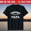 My Favorite People Call Me Papa Grandpa T-Shirt