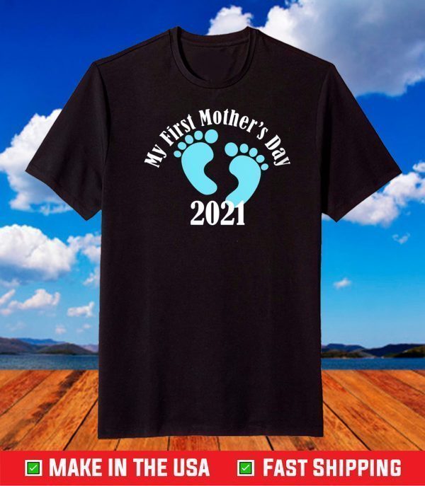 My First Mother's Day 2021 Baby Boy Footprint May 9th Mommy T-Shirt