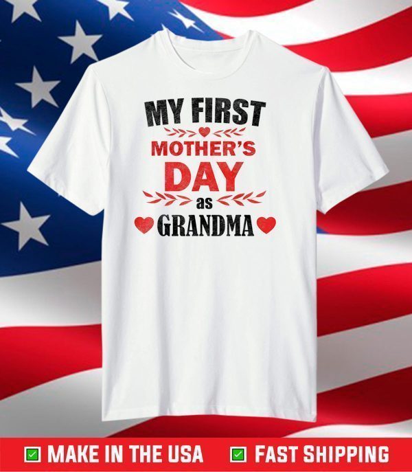 My First Mother's Day As A Grandma Funny Mother's Day 2021 T-Shirt