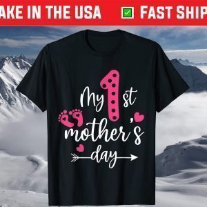My First Mothers Day Shirt Mom Of Newborn Girl 2021 T-Shirt