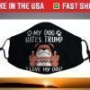 My Labrador Retriever Dog Hates Trump Trump Dog Owner Face Mask