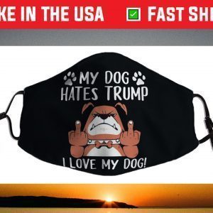 My Labrador Retriever Dog Hates Trump Trump Dog Owner Face Mask