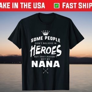 Nana Is My Hero Mothers Day Grandma T-Shirt