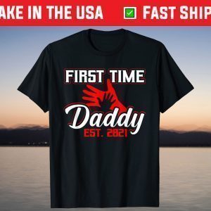 New Dad First Time Daddy Est 2021 Funny Fathers Day T-Shirt