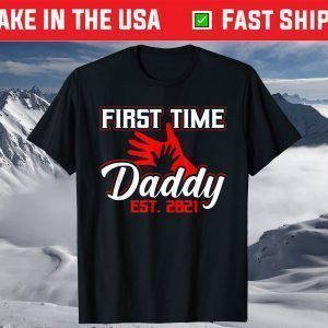 New Dad First Time Daddy Est 2021 Funny Fathers Day T-Shirt