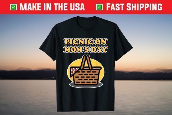 Picnic on Mom's Day for Moms and Mommys T-Shirt