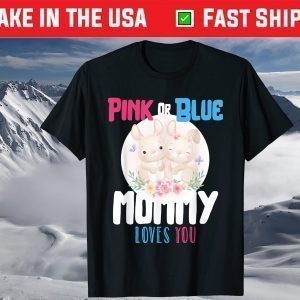 Pink Or Blue Mommy Loves You Gender Reveal Shower Party 2021 T-Shirt