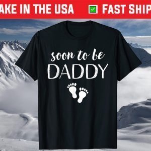 Pregnancy New Dad Soon To Be Daddy T-Shirt