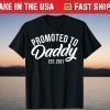 Promoted To Daddy Est. 2021 Future Daddy Expecting Dads T-Shirt