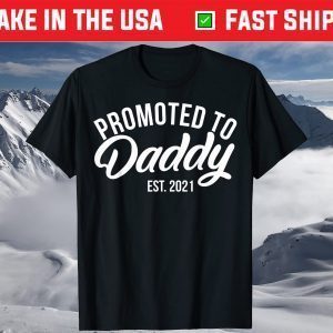 Promoted To Daddy Est. 2021 Future Daddy Expecting Dads T-Shirt