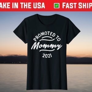 Promoted To Mommy 2021 Pregnancy Announcement New Mom T-Shirts