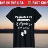 Promoted To Mommy Again 2021 Mom Pregnancy Announcement T-Shirts