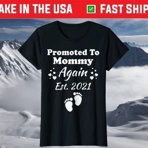 Promoted To Mommy Again 2021 Mom Pregnancy Announcement T-Shirts