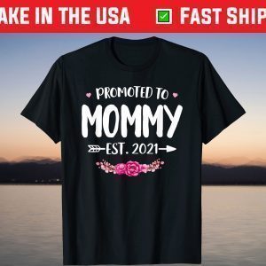 Promoted To Mommy Est. 2021 New Mom Gift First Mommy T-Shirt