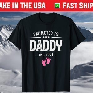 Promoted to Daddy 2021 Soon to be Dad Husband Girl T-Shirt