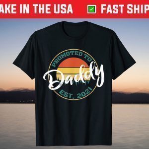 Promoted to Daddy Shirt 2021 Dad T-Shirt