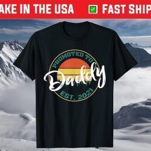 Promoted to Daddy Shirt 2021 Dad T-Shirt
