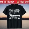 Promoted to Nanny est 2021 Tee Mothers Day T-ShirtPromoted to Nanny est 2021 Tee Mothers Day T-Shirt