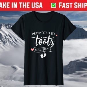 Promoted to Toots Est 2021 Shirt Mother's day new Mom T-Shirt