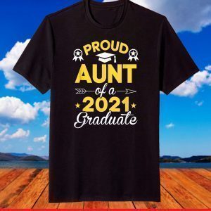 Proud Aunt of 2021 Graduate Family Matching 2021 Graduation T-Shirt