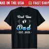 Proud First Time Dad 2021 Shirt-Baby Feet Daddy Fathers Day T-Shirt