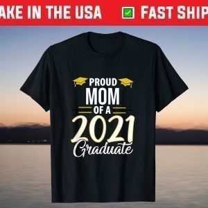 Proud Mom Of A 2021 Graduate Graduation Clothes MBA PhD T-Shirt