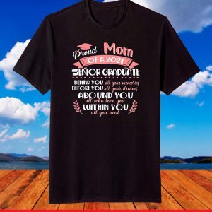 Proud Mom Of A 2021 Senior Graduate Funny Mother Day T-Shirt
