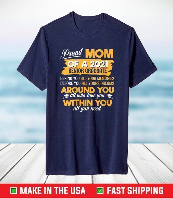 Proud Mom Of A 2021 Senior Graduate Mommy Mother T-Shirt