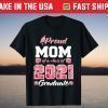 Proud Mom Of A Class Of 2021 Senior Graduate Grade 21 T-Shirt