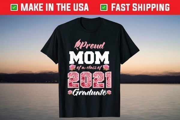 Proud Mom Of A Class Of 2021 Senior Graduate Grade 21 T-Shirt