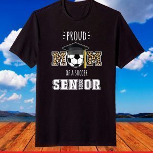 Proud Mom Of A Soccer Senior 2021 Class of 2021 Mother's day T-Shirt