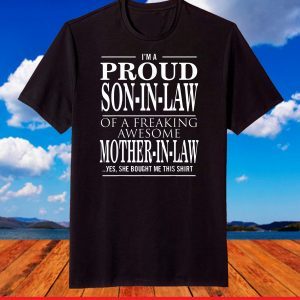 Proud Son In Law Of A Freaking Awesome Mother In Law T-Shirt