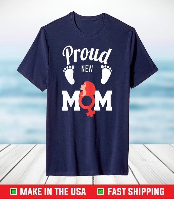 Proud new mom 2021 it's a girl gender reveal mother's day T-Shirt