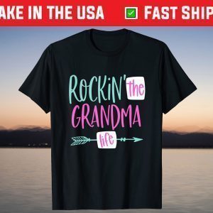 Rockin' The Grandma Life New Grandmother First 1st Time T-Shirt