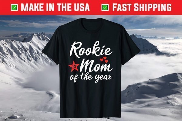 Rookie Mom Of The Year 2021 First Time - Mother's Day T-Shirt