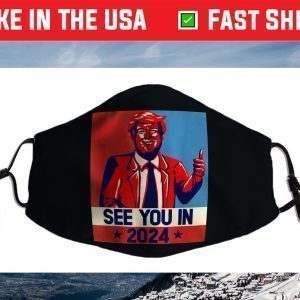 See You in 2024 Patriotic Republican President Trump 2024 Face Mask