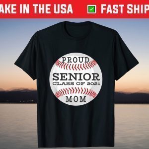 Senior Baseball Player Mom Class of 2021 T-Shirt