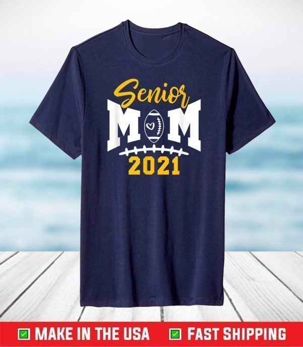 Senior Mom 2021 Funny Football Mother Day T-Shirt