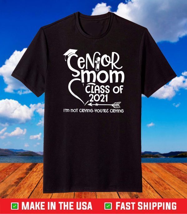 Senior Mom Class Of 2021 Graduation Graduated Daughter T-Shirt