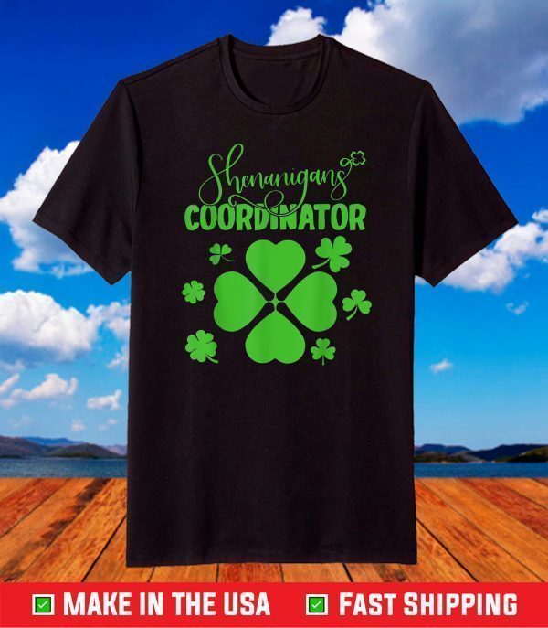 Shenanigans Coordinator Funny School Teacher St Patricks Day T-Shirt