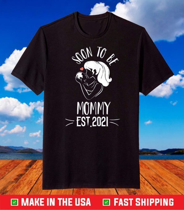 Soon To Be Mommy 2021 Shirt Mother's Day T-Shirt