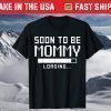 Soon to Be A Mommy Shirt Loading Baby Shower Mom 2021 T-Shirt