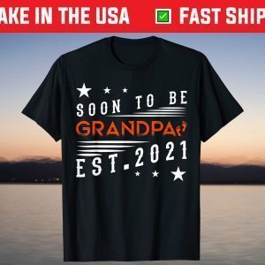 Soon to be Grandpa 2021 Father's Day Baby Announcement Top T-Shirt