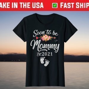 Soon to be Mommy 2021 Floral Mother's Day First Time Mommy T-Shirt