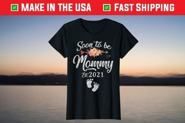 Soon to be Mommy 2021 Floral Mother's Day First Time Mommy T-Shirt